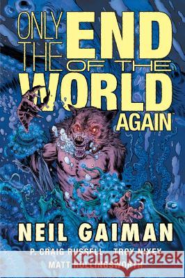 Only the End of the World Again Neil Gaiman P. Craig Russell Troy Nixey 9781506706122 Dark Horse Books