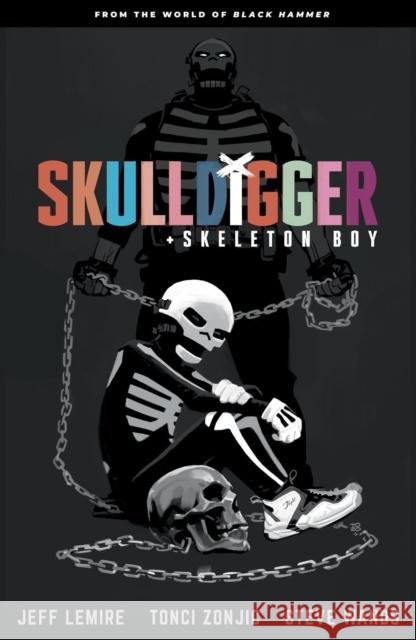 Skulldigger and Skeleton Boy From the World of Black Hammer Volume 1 Tonci Zonjic 9781506710334