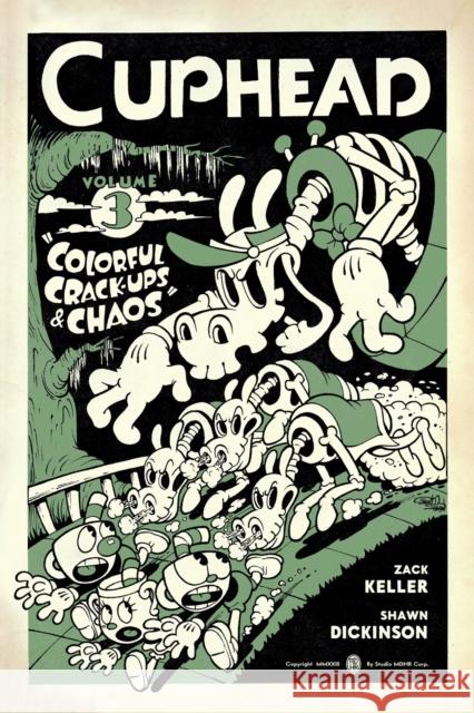 Cuphead Volume 3: Colorful Crack-Ups & Chaos Shawn Dickinson 9781506712505 Dark Horse Books