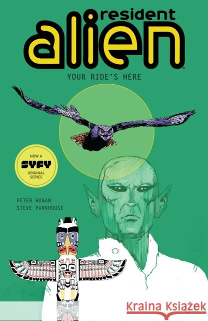 Resident Alien Volume 6: Your Ride's Here Peter Hogan Steve Parkhouse 9781506713229