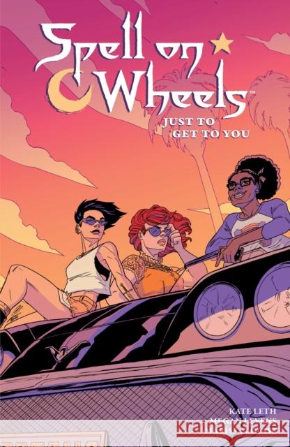 Spell on Wheels Volume 2: Just to Get to You Leth, Kate 9781506714776 Dark Horse Books