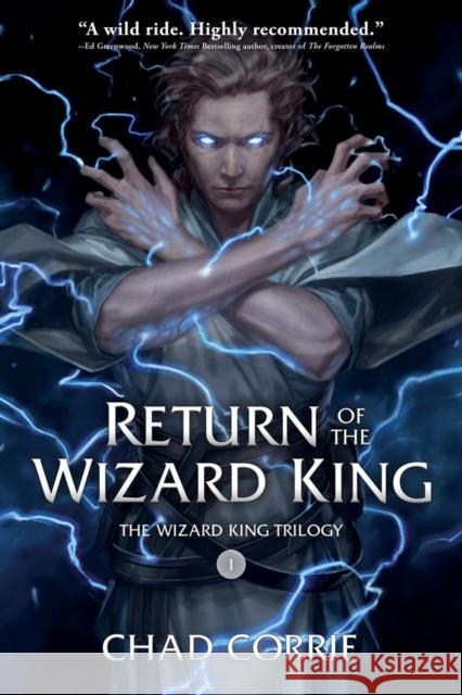 Return of the Wizard King: The Wizard King Trilogy Book One Chad Corrie 9781506716268 Dark Horse Comics,U.S.