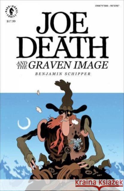 Joe Death and the Graven Image Schipper, Benjamin 9781506717074