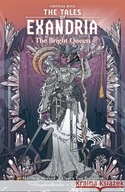 Critical Role: The Tales of Exandria Volume 1 - The Bright Queen Darcy van Poelgeest 9781506717296 Dark Horse Comics,U.S.