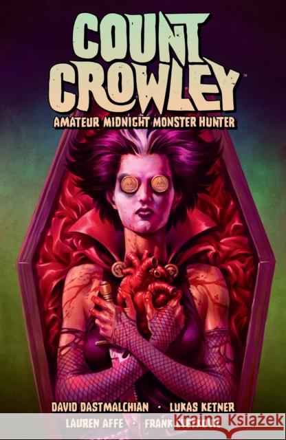 Count Crowley Volume 2: Amateur Midnight Monster Hunter David Dastmalchian Lukas Ketner 9781506721392