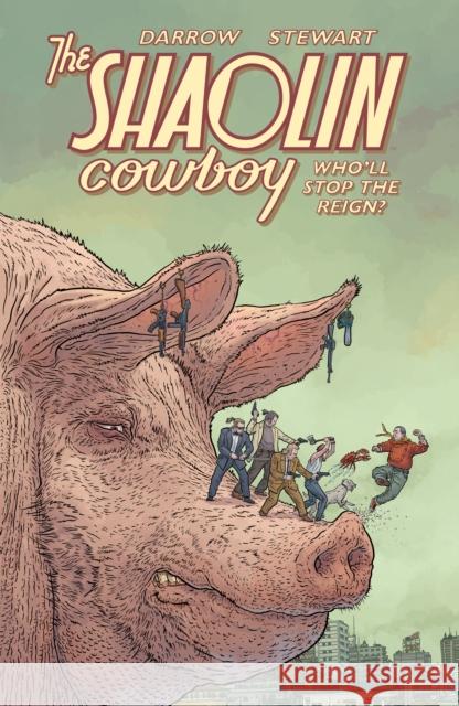 Shaolin Cowboy: Who'll Stop the Reign? Geof Darrow Geof Darrow Dave Stewart 9781506722047