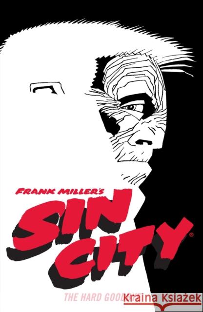Frank Miller's Sin City Volume 1: The Hard Goodbye (Fourth Edition) Miller, Frank 9781506722825 Dark Horse Books