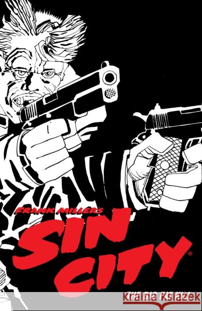 Frank Miller's Sin City Volume 3: The Big Fat Kill (Fourth Edition) Frank Miller Frank Miller 9781506722849 Dark Horse Comics,U.S.