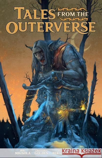 Tales from the Outerverse Mike Mignola Christopher Golden Peter Bergting 9781506722979