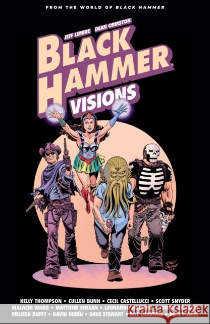 Black Hammer: Visions Volume 2 Scott Snyder Cecil Castellucci Mariko Tamaki 9781506725512