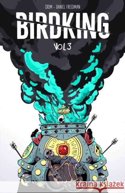 Birdking Volume 3 Daniel Freedman Crom 9781506726090 Dark Horse Books