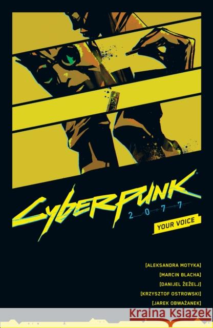 Cyberpunk 2077: Your Voice Aleksandra Motyka Marcin Blacha Danijel Zezelj 9781506726236