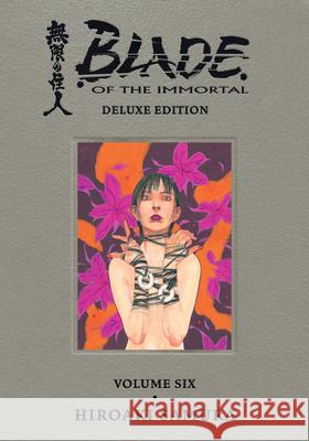 Blade of the Immortal Deluxe Volume 6 Hiroaki Samura Hiroaki Samura 9781506726571 Dark Horse Manga