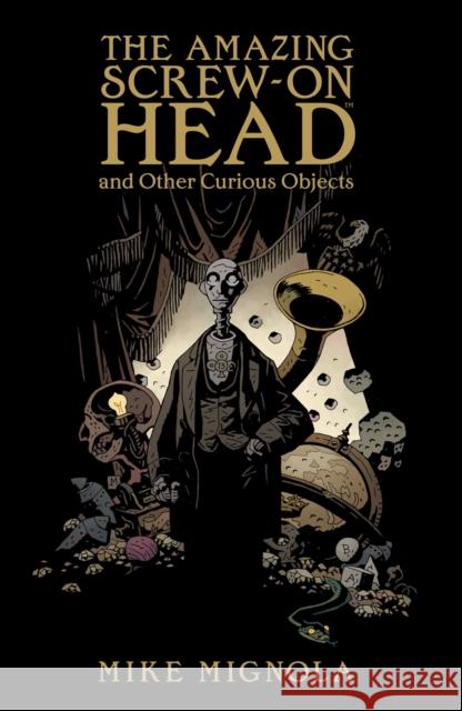 The Amazing Screw-On Head Mike Mignola 9781506728759