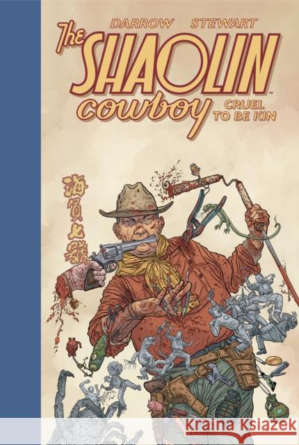 Shaolin Cowboy: Cruel To Be Kin Dave Stewart 9781506729206 Dark Horse Comics,U.S.