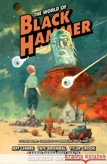 The World Of Black Hammer Omnibus Volume 3 Gabriel Hernandez Walta 9781506731575