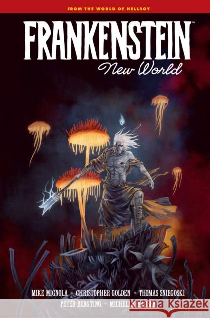 Frankenstein: New World Mike Mignola Christopher Golden Thomas Sniegoski 9781506733432