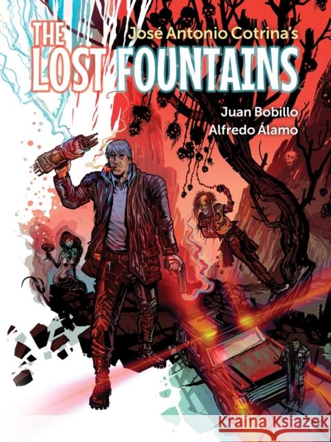 The Lost Fountains Jos? Antonio Cotrina Alfredo Alamo Juan Bobillo 9781506735375