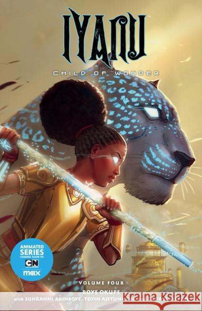 Iyanu: Child of Wonder Volume 4 Roye Okupe Sunkanmi Akinboye Toyin Ajetunmobi 9781506735771 Dark Horse Books