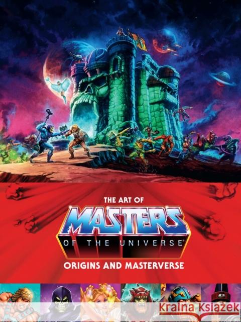 The Art Of Masters Of The Universe: Origins And Masterverse Alex Irvine 9781506736624