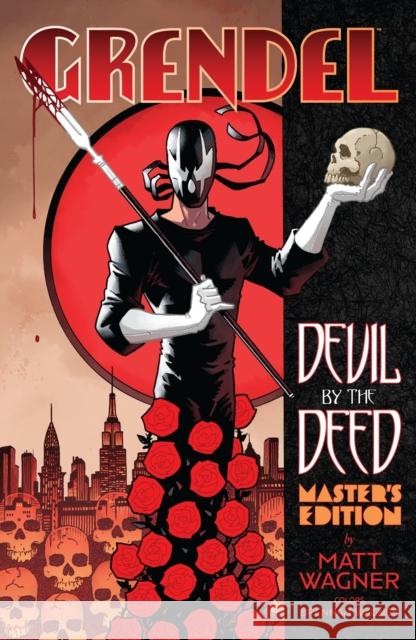 Grendel: Devil by the Deed--Master's Edition (Limited Edition) Matt Wagner Matt Wagner Brennan Wagner 9781506737263 Dark Horse Comics,U.S.