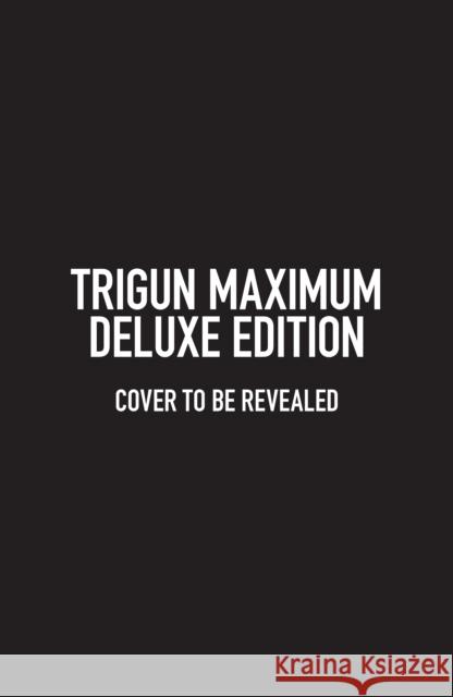 Trigun Maximum Deluxe Edition Volume 1  9781506738727 Dark Horse Comics,U.S.