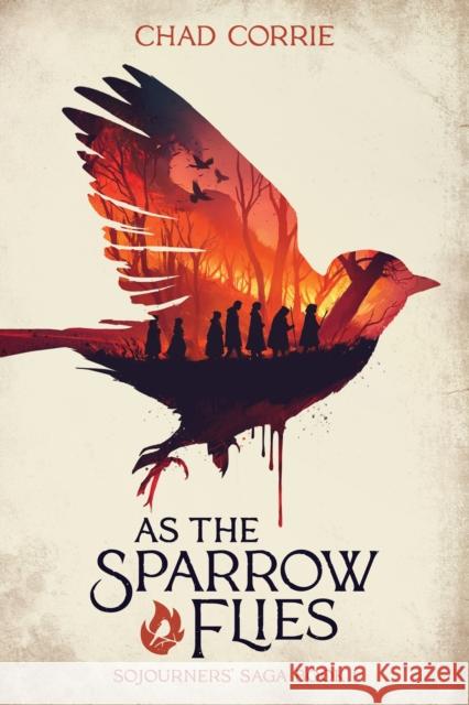 As The Sparrow Flies: Sojourners' Saga Book 1 Dan Burgess 9781506740157 Dark Horse Books