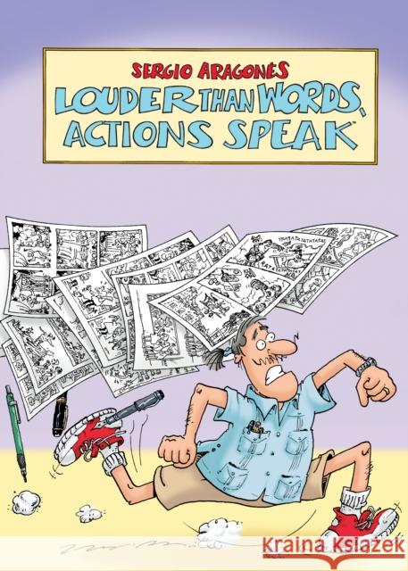 Louder Than Words, Actions Speak Sergio Aragon?s Sergio Aragon?s 9781506743707