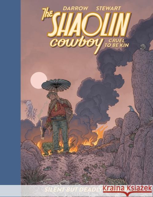 Shaolin Cowboy: Cruel to be Kin - Silent but Deadly Edition Dave Stewart 9781506743806 Dark Horse Comics,U.S.