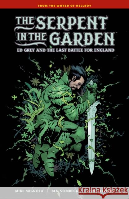 The Serpent in the Garden: Ed Grey and the Last Battle for England Dave Stewart 9781506745183