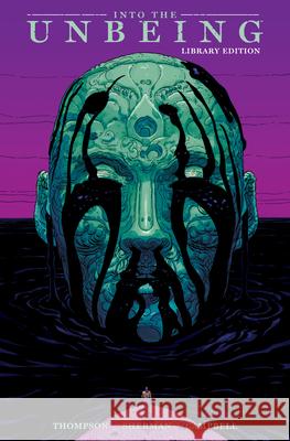 Into the Unbeing Library Edition Zac Thompson Hayden Sherman Jim Campbell 9781506747309 Dark Horse Books