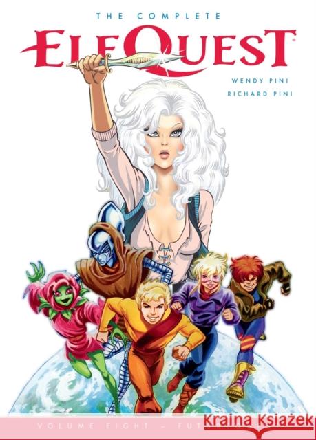 Complete ElfQuest Volume 8: FutureQuest Richard Pini 9781506748382 Dark Horse Comics,U.S.