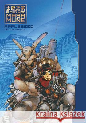 Appleseed Deluxe Edition Shirow Masamune                          Shirow Masamune                          Dana Lewis 9781506750606 Dark Horse Manga