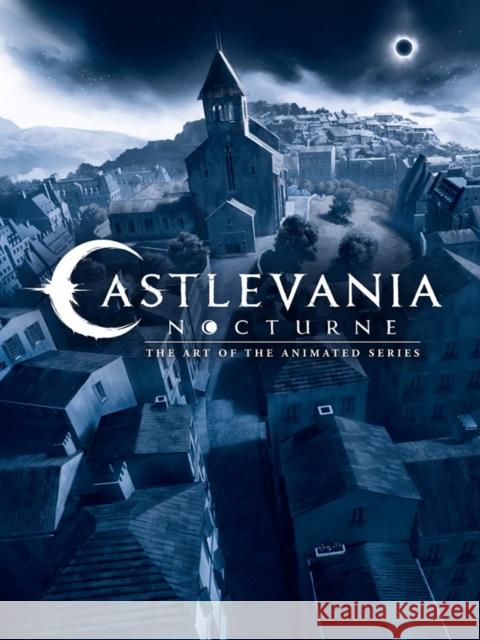 Castlevania: Nocturne--The Art of the Animated Series Amy Ratcliffe 9781506750842
