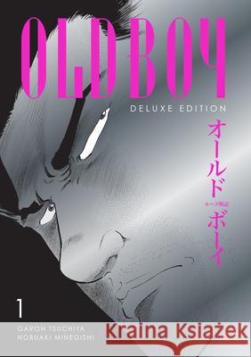 Oldboy Deluxe Edition: Book One Garon Tsuchiya Nobuaki Minegishi Kumar Sivasubramanian 9781506752860 Dark Horse Manga