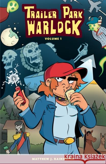 Trailer Park Warlock Volume 1 Matthew J. Rainwater Matthew J. Rainwater 9781506753935