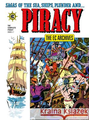 The EC Archives: The Complete Piracy Carl Wessler Al Feldstein Graham Ingels 9781506754161 Dark Horse Books