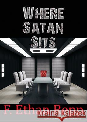 Where Satan Sits F Ethan Repp   9781506901473 First Edition Design eBook Publishing