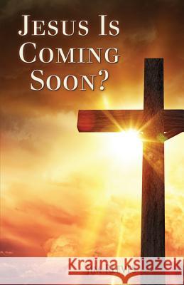 Jesus Is Coming Soon? Jim Reeves   9781506902531 First Edition Design eBook Publishing