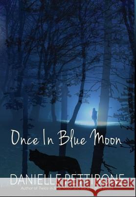 Once In Blue Moon Danielle Pettibone 9781506903040 First Edition Design Publishing