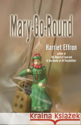 Mary-Go-Round Harriet Effron   9781506903811 First Edition Design Publishing