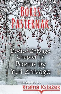Boris Pasternak: Doctor Zhivago Chapter 17, Poems by Yuri Zhivago Yuri Menis Boris Pasternak 9781506904146 First Edition Design Publishing