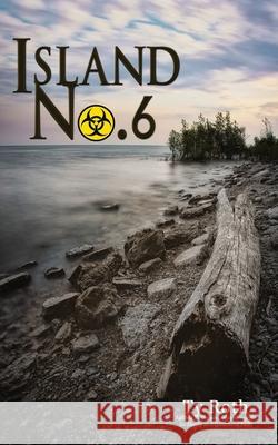 Island No. 6 Ty Roth 9781506909318 First Edition Design Publishing
