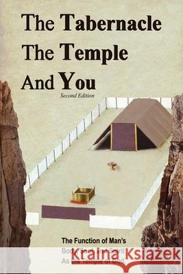The Tabernacle, The Temple and You Ron Hordyk 9781506909837 First Edition Design Publishing