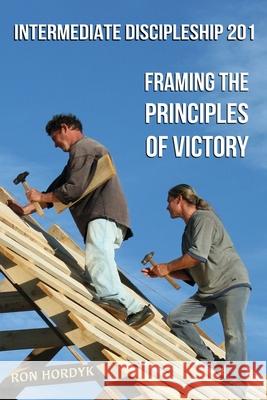 Intermediate Discipleship 201 Ron Hordyk 9781506912844 First Edition Design Publishing