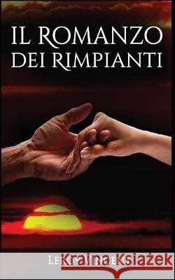 Il Romanzo dei Rimpianti Leroy Vincent Sabrina Leone 9781507187876 Revival Waves of Glory Ministries