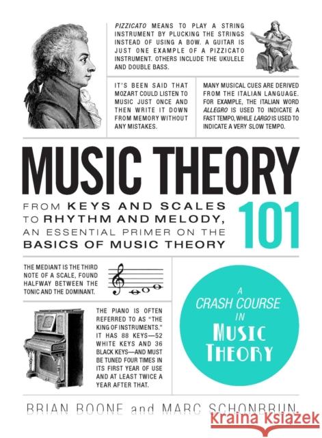 Music Theory 101: From keys and scales to rhythm and melody, an essential primer on the basics of music theory Brian Boone Marc Schonbrun 9781507203668 Adams Media Corporation