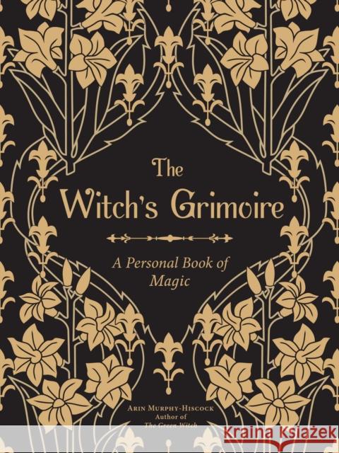 Grimoire: A Personal-& Magical-Record of Spells, Rituals, & Divinations Arin Murphy-Hiscock 9781507214244 Adams Media Corporation