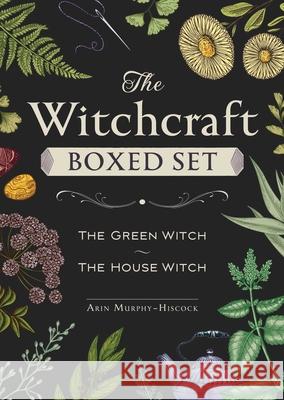 The Witchcraft Boxed Set: Featuring the Green Witch and the House Witch Murphy-Hiscock, Arin 9781507218204 Adams Media Corporation