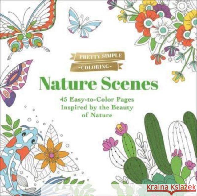 Pretty Simple Coloring: Nature Scenes: 45 Easy-to-Color Pages Inspired by the Beauty of Nature Adams Media 9781507221129